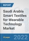 Saudi Arabia Smart Textiles for Wearable Technology Market: Prospects, Trends Analysis, Market Size and Forecasts up to 2028 - Product Thumbnail Image