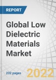 Global Low Dielectric Materials Market by Type, Material Type (Fluoropolymers, Modified Polyphenylene Ether, Polyimide, Cyclic Olefin Copolymer, Cyanate Ester, Liquid Crystal Polymer), Application and Region - Forecast to 2027- Product Image