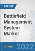 Battlefield Management System Market: Global Industry Analysis, Trends, Market Size, and Forecasts up to 2028- Product Image