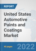 United States Automotive Paints and Coatings Market: Prospects, Trends Analysis, Market Size and Forecasts up to 2028- Product Image