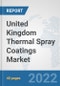 United Kingdom Thermal Spray Coatings Market: Prospects, Trends Analysis, Market Size and Forecasts up to 2028 - Product Thumbnail Image