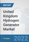 United Kingdom Hydrogen Generator Market: Prospects, Trends Analysis, Market Size and Forecasts up to 2028- Product Image