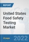 United States Food Safety Testing Market: Prospects, Trends Analysis, Market Size and Forecasts up to 2028 - Product Thumbnail Image