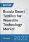 Russia Smart Textiles for Wearable Technology Market: Prospects, Trends Analysis, Market Size and Forecasts up to 2028 - Product Thumbnail Image