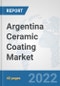 Argentina Ceramic Coating Market: Prospects, Trends Analysis, Market Size and Forecasts up to 2028 - Product Thumbnail Image