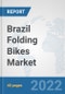 Brazil Folding Bikes Market: Prospects, Trends Analysis, Market Size and Forecasts up to 2028 - Product Thumbnail Image