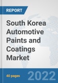 South Korea Automotive Paints and Coatings Market: Prospects, Trends Analysis, Market Size and Forecasts up to 2028- Product Image