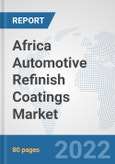 Africa Automotive Refinish Coatings Market: Prospects, Trends Analysis, Market Size and Forecasts up to 2028- Product Image