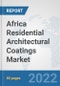 Africa Residential Architectural Coatings Market: Prospects, Trends Analysis, Market Size and Forecasts up to 2028 - Product Thumbnail Image