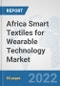 Africa Smart Textiles for Wearable Technology Market: Prospects, Trends Analysis, Market Size and Forecasts up to 2028 - Product Thumbnail Image