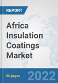 Africa Insulation Coatings Market: Prospects, Trends Analysis, Market Size and Forecasts up to 2028- Product Image