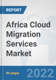 Africa Cloud Migration Services Market: Prospects, Trends Analysis, Market Size and Forecasts up to 2028- Product Image