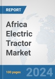 Africa Electric Tractor Market: Prospects, Trends Analysis, Market Size and Forecasts up to 2030- Product Image