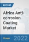 Africa Anti-corrosion Coating Market: Prospects, Trends Analysis, Market Size and Forecasts up to 2028 - Product Thumbnail Image