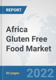 Africa Gluten Free Food Market: Prospects, Trends Analysis, Market Size and Forecasts up to 2028- Product Image
