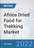 Africa Dried Food for Trekking Market: Prospects, Trends Analysis, Market Size and Forecasts up to 2028- Product Image