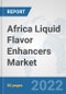 Africa Liquid Flavor Enhancers Market: Prospects, Trends Analysis, Market Size and Forecasts up to 2028 - Product Thumbnail Image