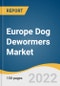 Europe Dog Dewormers Market Size, Share & Trends Analysis Report By Distribution Channel (Veterinary Clinics, Retail/Pet Stores, E-commerce), By Country (Spain, Germany, Portugal, Romania, Slovakia), And Segment Forecasts, 2023 - 2030 - Product Image