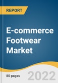 E-commerce Footwear Market Size, Share & Trends Analysis Report by Type (Leather Footwear, Athletic Footwear, Athleisure Footwear), by Region, and Segment Forecasts, 2022-2028- Product Image