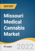 Missouri Medical Cannabis Market Size, Share & Trends Analysis Report by Product (Flower, Oils & Tinctures), by Application (Chronic Pain, Tourette's), and Segment Forecasts, 2022-2030- Product Image