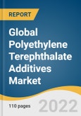 Global Polyethylene Terephthalate Additives Market Size, Share & Trends Analysis Report by Function (Color Addition, UV Light Barrier), by Region (Asia Pacific, North America), and Segment Forecasts, 2022-2030- Product Image