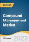 Compound Management Market Size, Share & Trends Analysis Report By Type (Products, Service), By Sample Type, By Application (Drug Discovery, Gene Synthesis), By End-use, By Region, And Segment Forecasts, 2023 - 2030 - Product Thumbnail Image