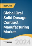 Global Oral Solid Dosage Contract Manufacturing Market Size, Share & Trends Analysis Report by Product Type (Tablets, Capsules, Powders, Granules), Mechanism, End-use, Region, and Segment Forecasts, 2024-2030- Product Image