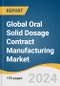 Global Oral Solid Dosage Contract Manufacturing Market Size, Share & Trends Analysis Report by Product Type (Tablets, Capsules), by Mechanism (Controlled-, Immediate-release), by End-user, by Region, and Segment Forecasts, 2022-2030 - Product Image