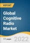 Global Cognitive Radio Market Size, Share & Trends Analysis Report by Component, by Application, by End Use Vertical (Government & Defense, Telecommunication, Transportation) by Region, and Segment Forecasts, 2022-2030 - Product Image