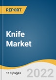 Knife Market Size, Share & Trends Analysis Report by Material (Steel, Titanium, Ceramic), by Type (Folding Blade, Fixed Blade, Side Slide), by Application, by Region, and Segment Forecasts, 2022-2030- Product Image