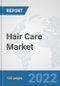 Hair Care Market : Global Industry Analysis, Trends, Market Size, and Forecasts up to 2028 - Product Image