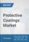 Protective Coatings Market: Global Industry Analysis, Trends, Market Size, and Forecasts up to 2028 - Product Image