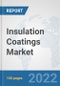 Insulation Coatings Market: Global Industry Analysis, Trends, Market Size, and Forecasts up to 2028 - Product Thumbnail Image