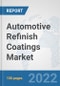 Automotive Refinish Coatings Market: Global Industry Analysis, Trends, Market Size, and Forecasts up to 2028 - Product Image