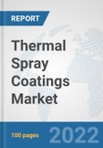 Thermal Spray Coatings Market: Global Industry Analysis, Trends, Market Size, and Forecasts up to 2028- Product Image