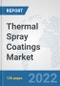 Thermal Spray Coatings Market: Global Industry Analysis, Trends, Market Size, and Forecasts up to 2028 - Product Thumbnail Image
