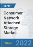 Consumer Network Attached Storage Market: Global Industry Analysis, Trends, Market Size, and Forecasts up to 2028- Product Image