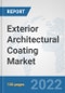 Exterior Architectural Coating Market: Global Industry Analysis, Trends, Market Size, and Forecasts up to 2028 - Product Image