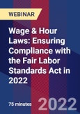 Wage & Hour Laws: Ensuring Compliance with the Fair Labor Standards Act in 2022 - Webinar (Recorded)- Product Image