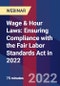 Wage & Hour Laws: Ensuring Compliance with the Fair Labor Standards Act in 2022 - Webinar (Recorded) - Product Image
