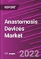 Anastomosis Devices Market Share, Size, Trends, Industry Analysis Report, By End-Use, By Application, By Type, By Region, Segment Forecast, 2022 - 2030 - Product Image