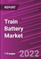 Train Battery Market Share, Size, Trends, Industry Analysis Report, By Advance Train, By Battery Type, By Application, By Technology, By Rolling Stock, By Region, Segment Forecast, 2022 - 2030 - Product Image