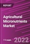 Agricultural Micronutrients Market Share, Size, Trends, Industry Analysis Report, by Type, By End-Use, By Application, By Form, By Region, Segment Forecast, 2022 - 2030 - Product Image