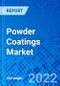 Powder Coatings Market, by Resin Type, by Coatings Method, by End-Use Industry, and by Region - Size, Share, Outlook, and Opportunity Analysis, 2022 - 2030 - Product Image
