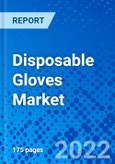 Disposable Gloves Market, by Material Type, by Type, by Form, by Application, by End-user and by Region - Size, Share, Outlook, and Opportunity Analysis, 2022 - 2030- Product Image