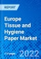 Europe Tissue and Hygiene Paper Market, by Product Type, by Raw Material, by Type - Size, Share, Outlook, and Opportunity Analysis, 2022 - 2030 - Product Image