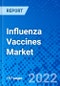 Influenza Vaccines Market, by Vaccine Type, by Virus Type, by Age Group, and by Region - Size, Share, Outlook, and Opportunity Analysis, 2021 - 2028 - Product Image