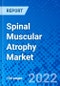 Spinal Muscular Atrophy Market, by Type, by Treatment, by Age Group, by Route of Administration, by Distribution Channel, and by Region - Size, Share, Outlook, and Opportunity Analysis, 2022 - 2030 - Product Image