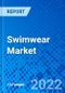 Swimwear Market, by Type, by Distribution Channel, by Region - Size, Share, Outlook, and Opportunity Analysis, 2022 - 2030 - Product Thumbnail Image