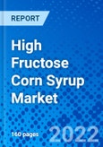 High Fructose Corn Syrup Market, by Type, by Application, and by Region - Size, Share, Outlook, and Opportunity Analysis, 2022 - 2030- Product Image